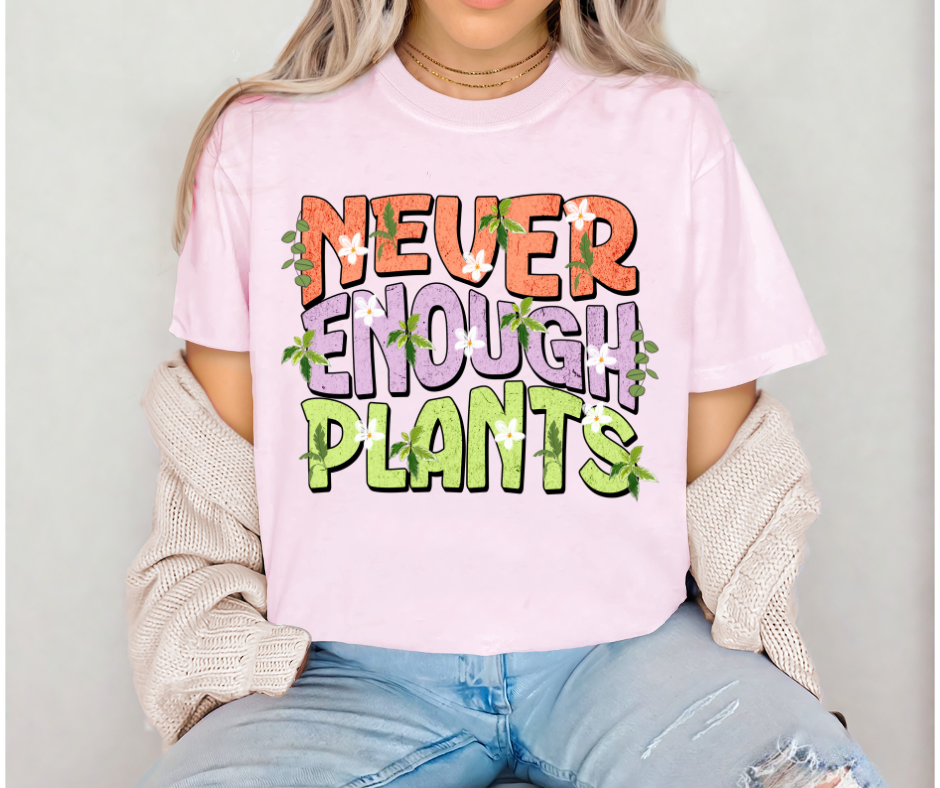 Never Enough Plants